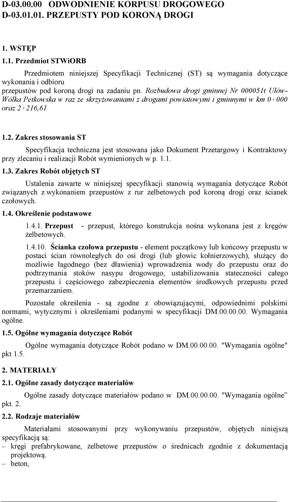 Rozbudowa drogi gminnej Nr 000051t Ulów- Wólka Petkowska w raz ze skrzyżowaniami z drogami powiatowymi i gminnymi w km 0+000 oraz 2+