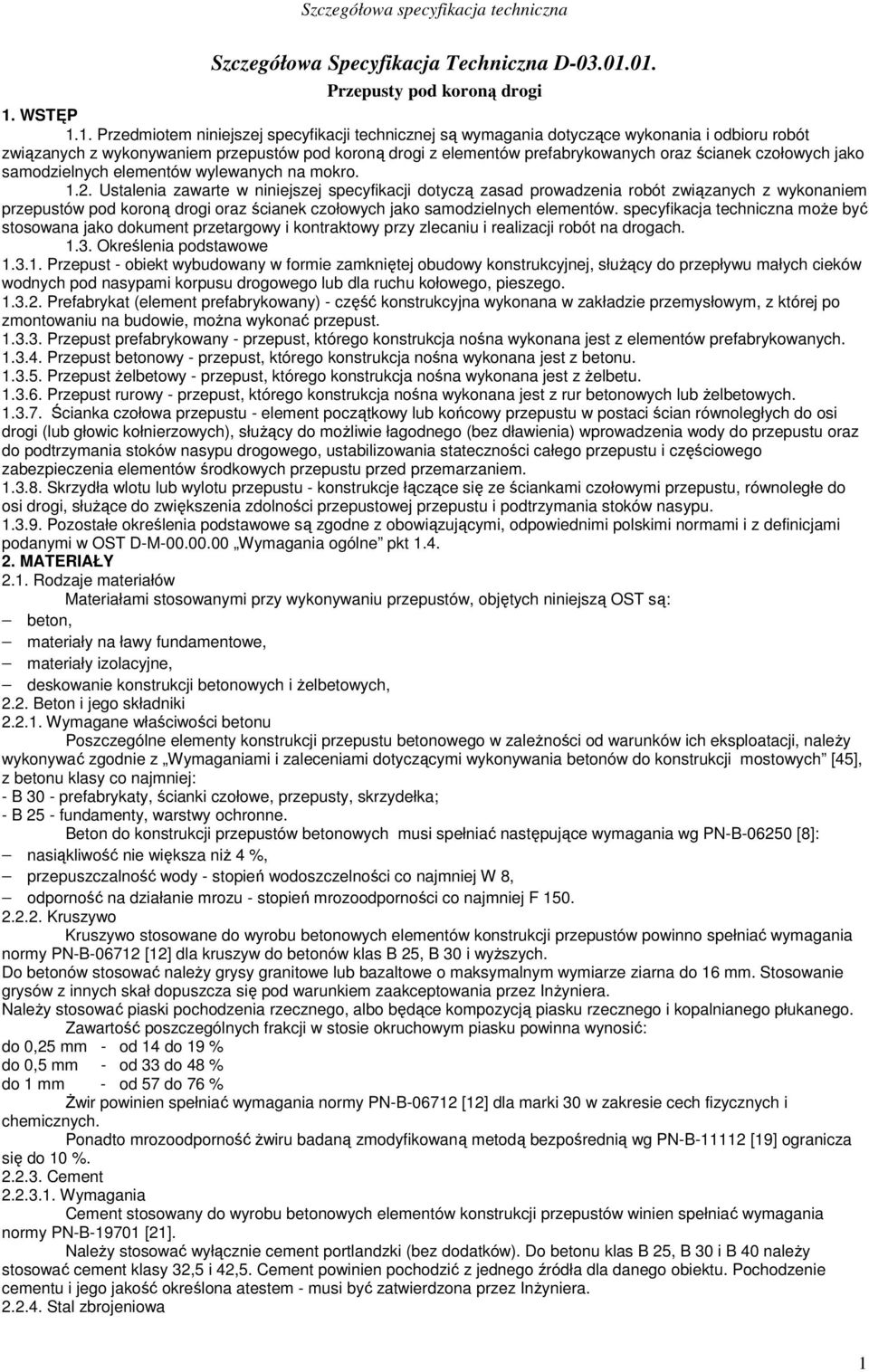 elementów prefabrykowanych oraz ścianek czołowych jako samodzielnych elementów wylewanych na mokro. 1.2.