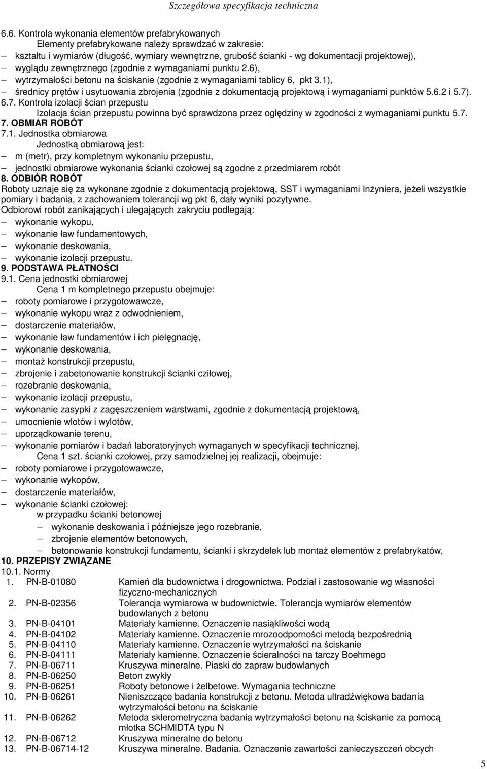 1), średnicy prętów i usytuowania zbrojenia (zgodnie z dokumentacją projektową i wymaganiami punktów 5.6.2 i 5.7)