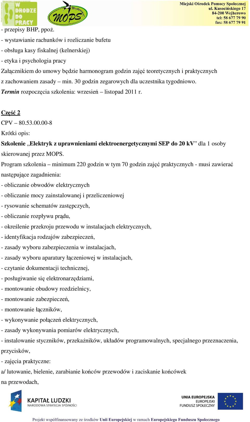 00-8 Szkolenie Elektryk z uprawnieniami elektroenergetycznymi SEP do 20 kv dla 1 osoby skierowanej przez MOPS.