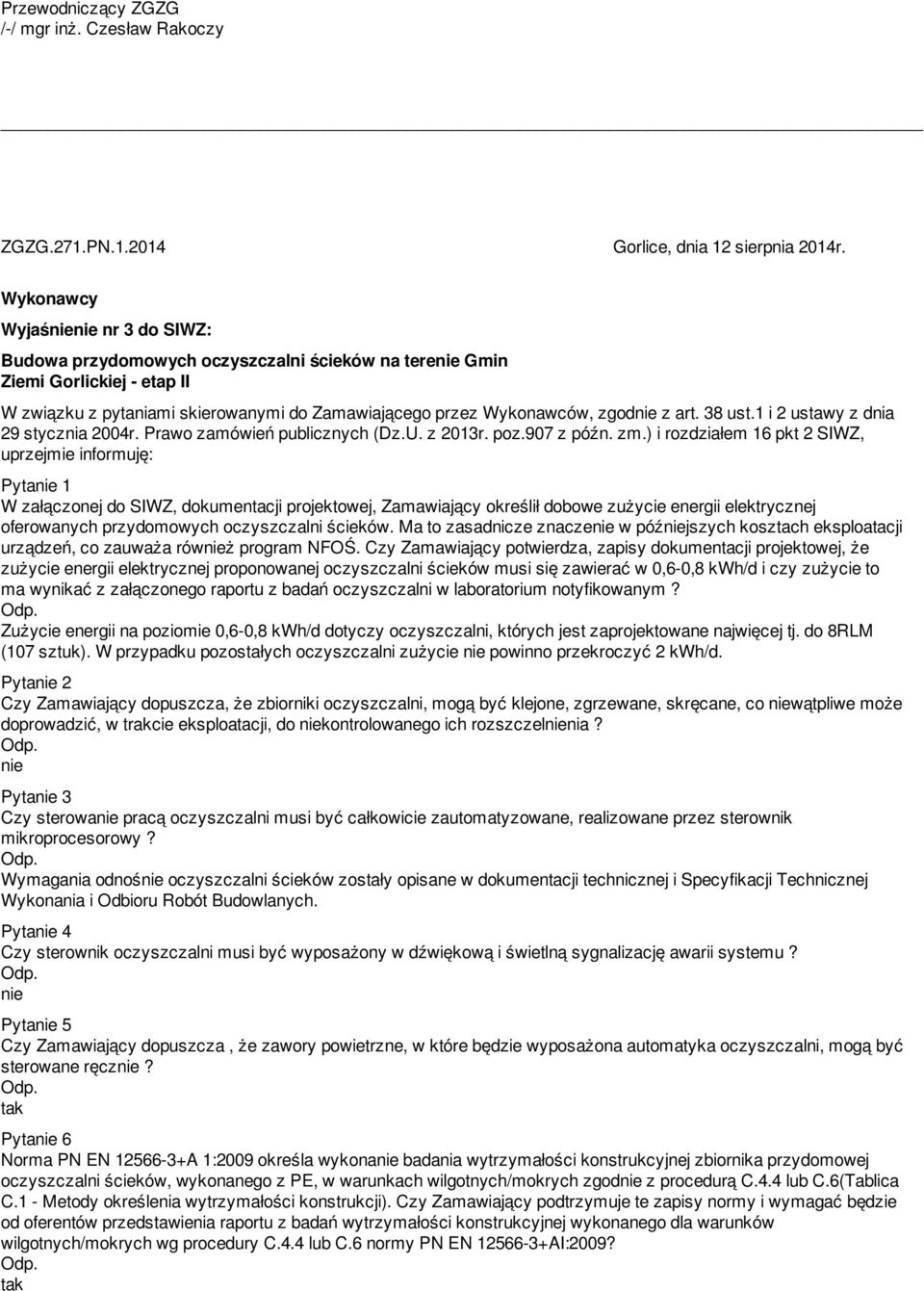 art. 38 ust.1 i 2 ustawy z dnia 29 stycznia 2004r. Prawo zamówień publicznych (Dz.U. z 2013r. poz.907 z późn. zm.