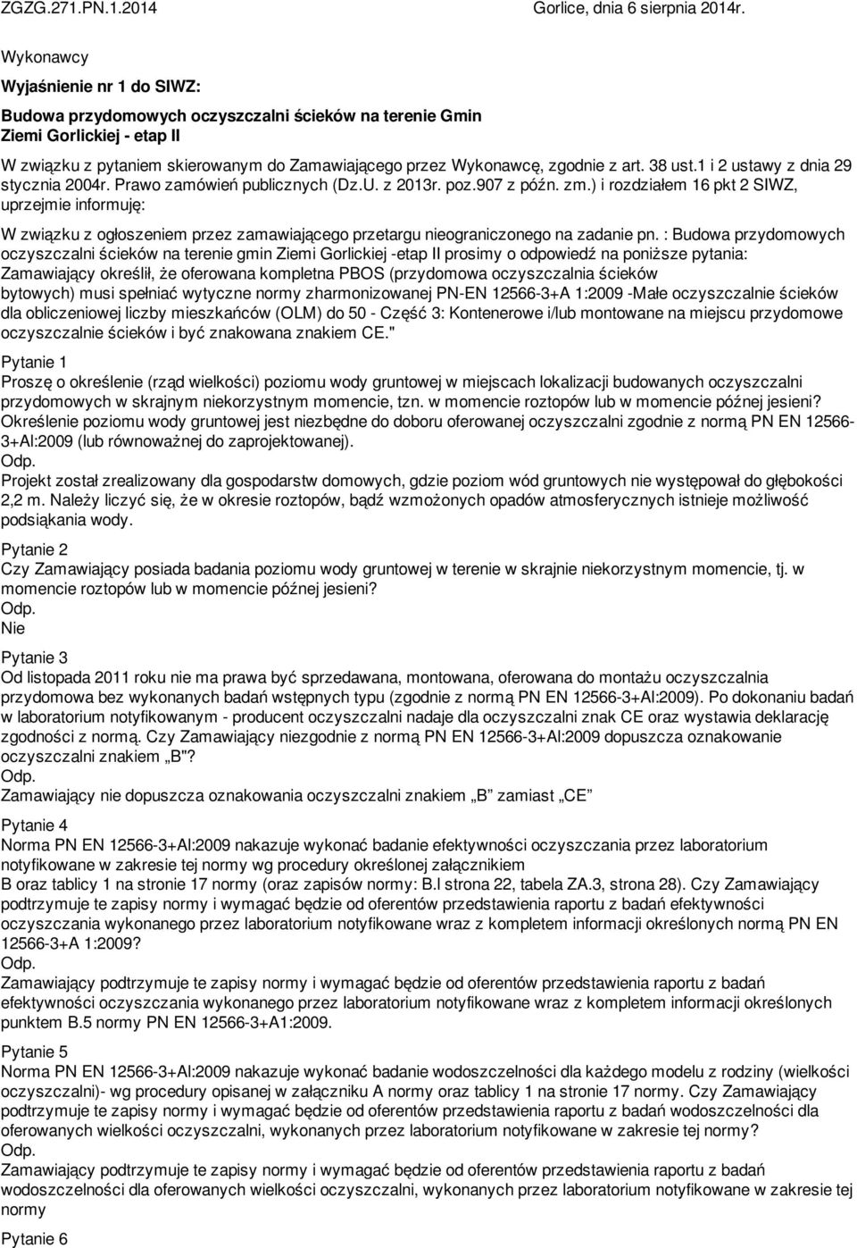 art. 38 ust.1 i 2 ustawy z dnia 29 stycznia 2004r. Prawo zamówień publicznych (Dz.U. z 2013r. poz.907 z późn. zm.