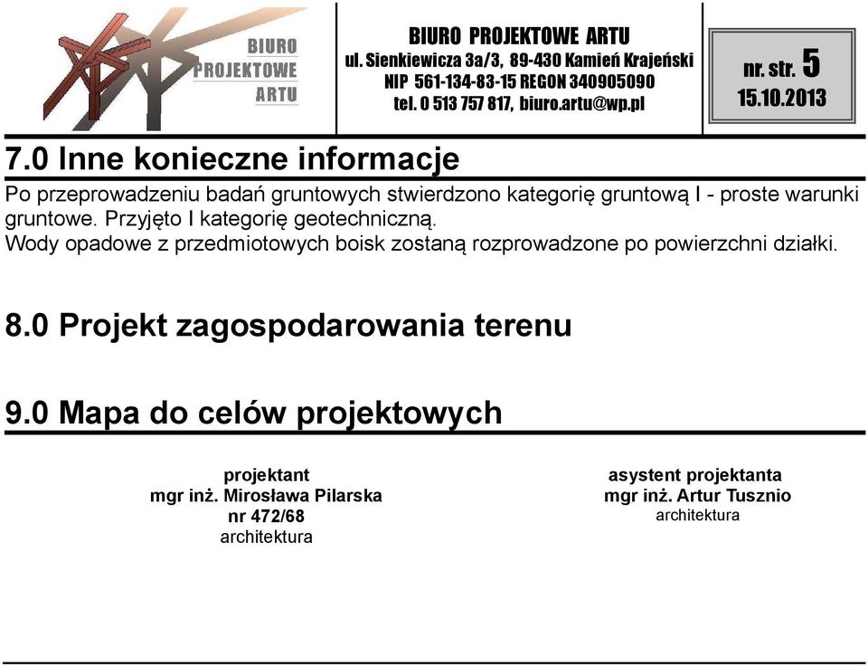 warunki gruntowe. Przyjęto I kategorię geotechniczną.