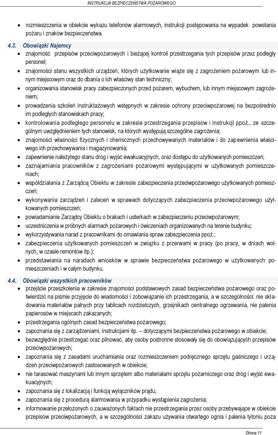 z zagrożeniem pożarowym lub innym miejscowym oraz do dbania o ich właściwy stan techniczny; organizowania stanowisk pracy zabezpieczonych przed pożarem, wybuchem, lub innym miejscowym zagrożeniem;