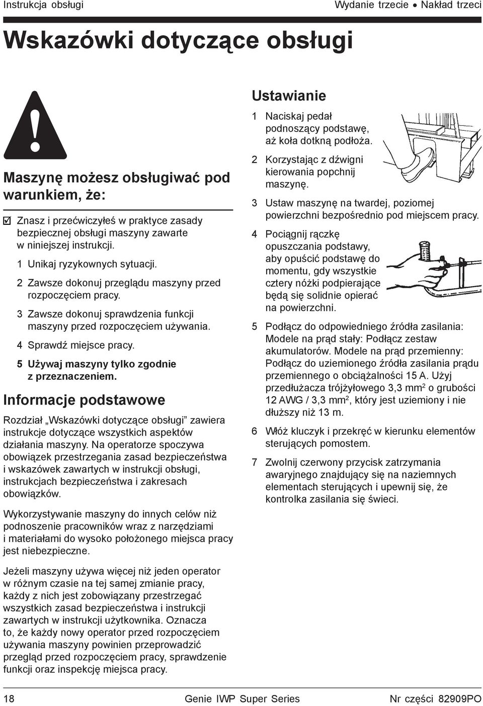 4 Sprawdź miejsce pracy. 5 Używaj maszyny tylko zgodnie z przeznaczeniem. Informacje podstawowe Rozdział Wskazówki dotyczące obsługi zawiera instrukcje dotyczące wszystkich aspektów działania maszyny.