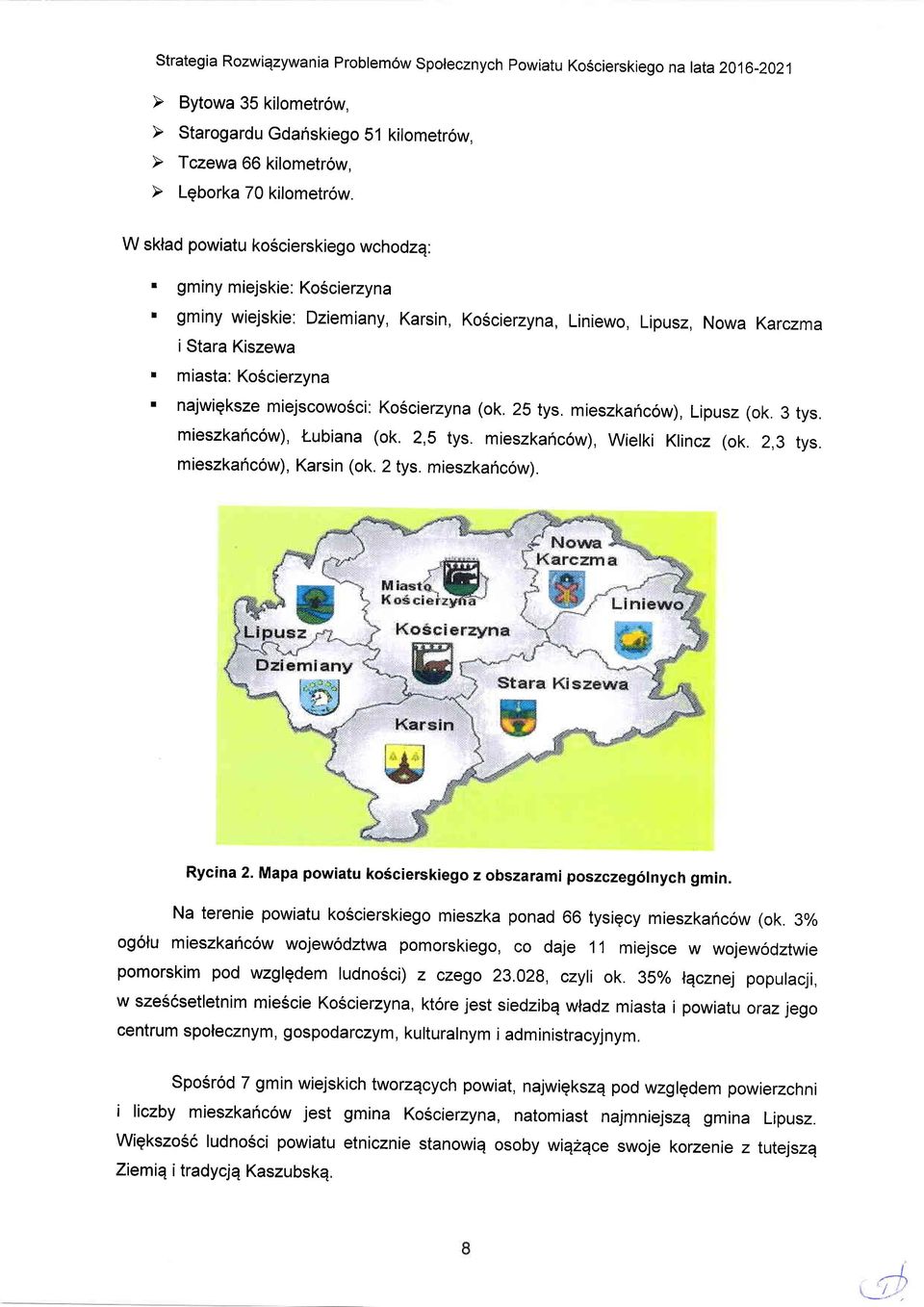 mieszkaric6w), Lipusz (k. 3 tys. mieszkahc6w), t-ubiana (k. 2,5 tys. mieszkaric6w), Wielki Klincz (k. 2,3 tys. mieszkahc6w), Karsin (k. 2 tys. mieszkaric6w). Rycina 2.