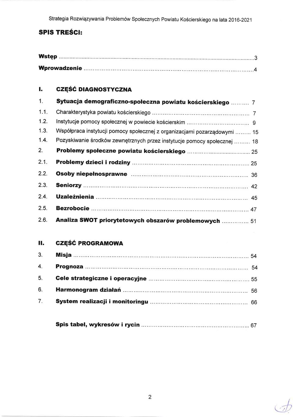 .. 1s Pzyskiwanie Srdkw zewngtznych przez instytucje pmcy splecznej...... 1g Prblemy spleczne pwiatu k5cierskieg...25 Prblemy dzieci i rdziny......... 25 Osby niepelnsprawne... 36 Senirzy.