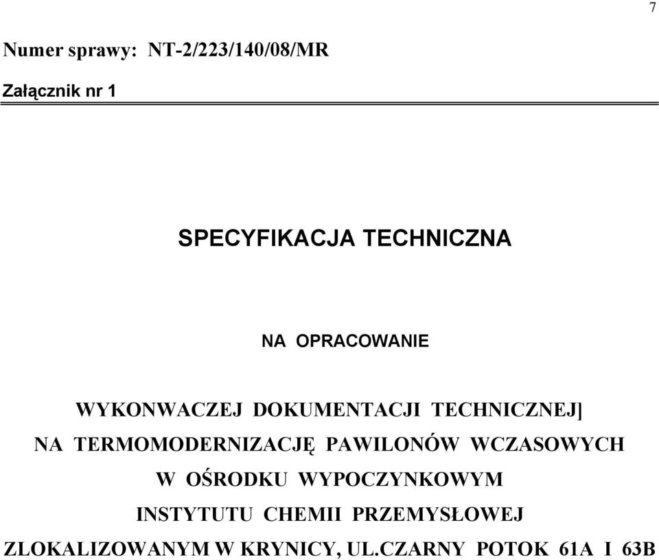 TERMOMODERNIZACJĘ PAWILONÓW WCZASOWYCH W OŚRODKU WYPOCZYNKOWYM