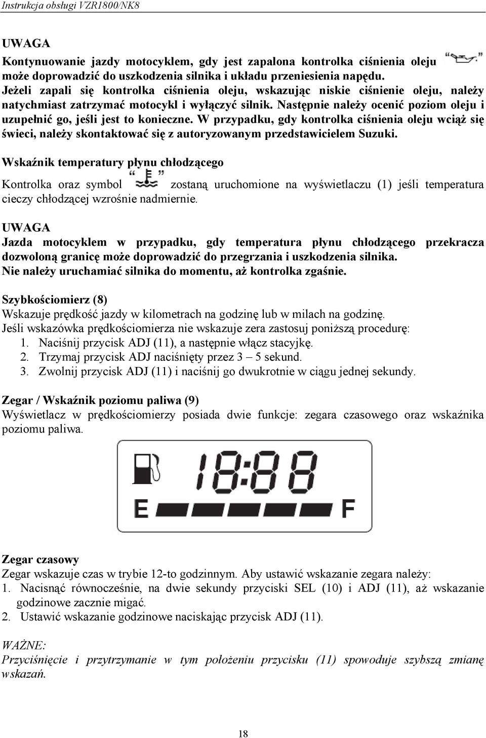 Następnie należy ocenić poziom oleju i uzupełnić go, jeśli jest to konieczne.