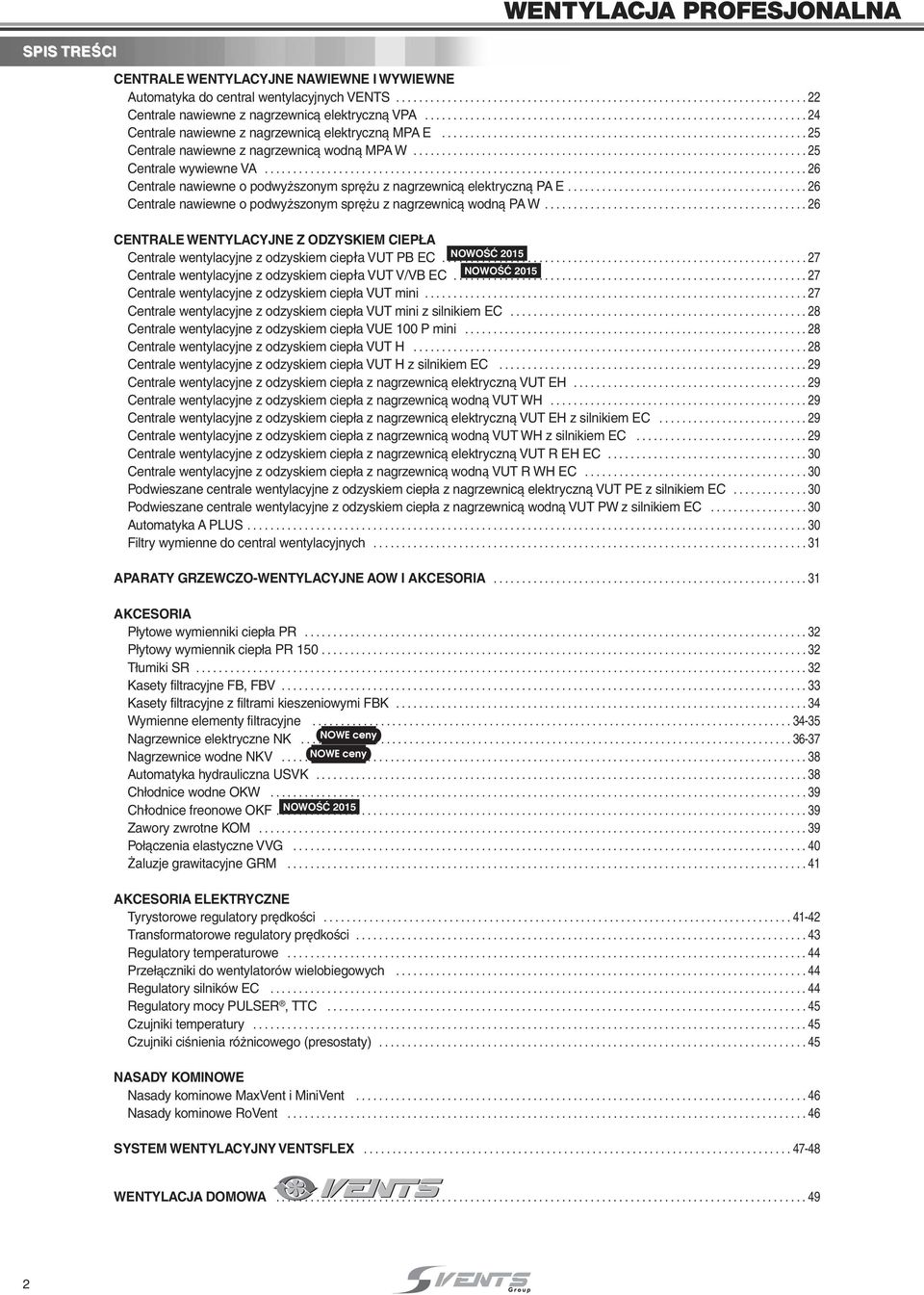 .................................................................... 5 entrale wywiewne V............................................................................................... 6 entrale nawiewne pdwy sznym spr u z nagrzewnicà elektrycznà P E.