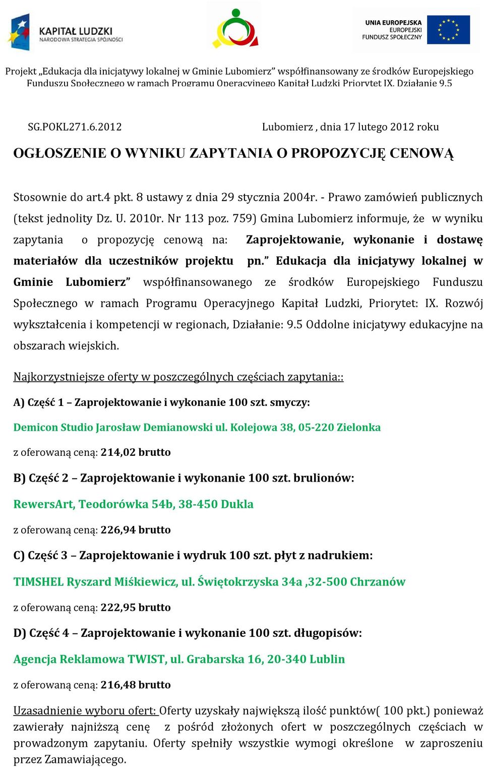759) Gmina Lubomierz informuje, że w wyniku zapytania o propozycję cenową na: Zaprojektowanie, wykonanie i dostawę materiałów dla uczestników projektu pn.