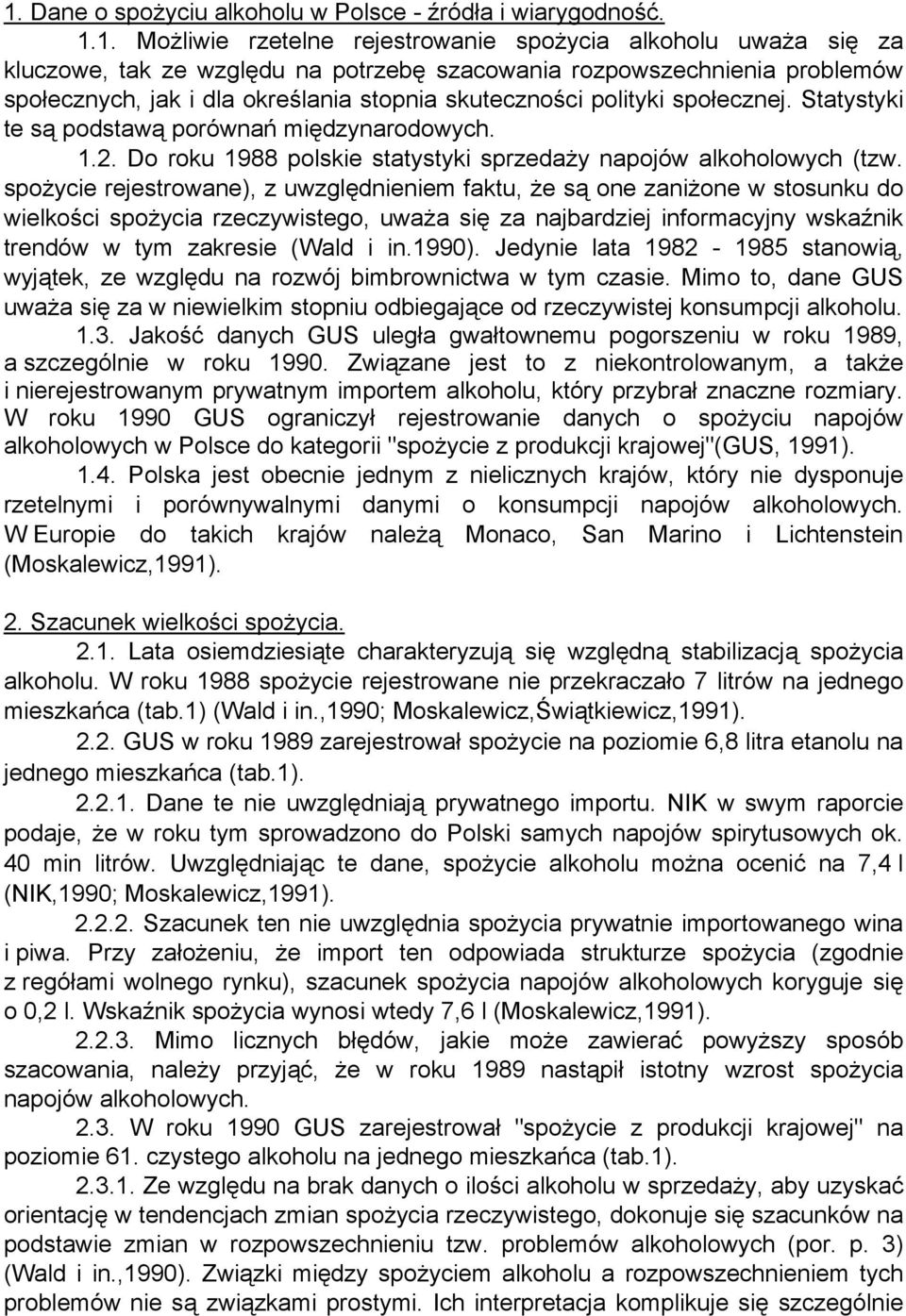 Do roku 1988 polskie statystyki sprzedaży napojów alkoholowych (tzw.