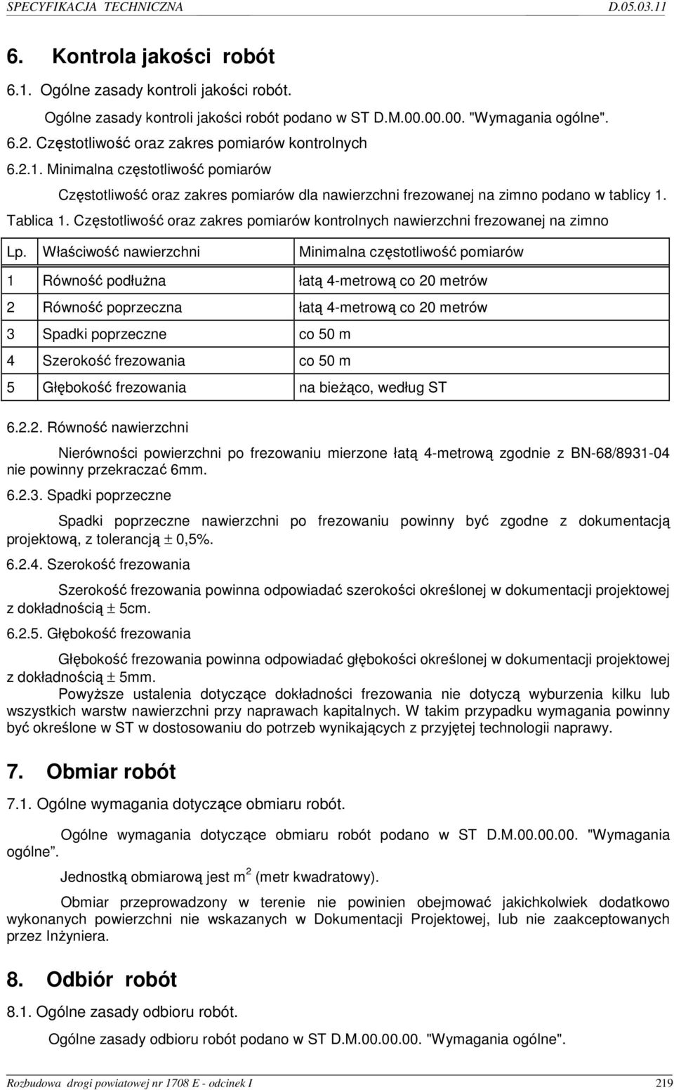 Częstotliwość oraz zakres pomiarów kontrolnych nawierzchni frezowanej na zimno Lp.