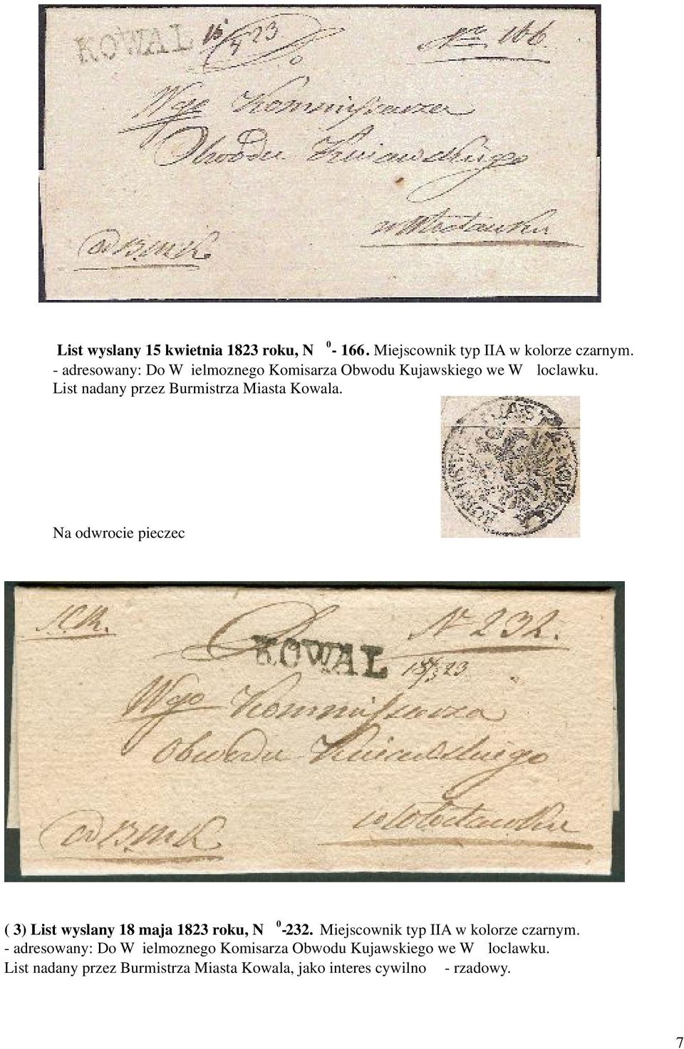 List nadany przez Burmistrza Miasta Kowala. Na odwrocie pieczec ( 3) List wyslany 18 maja 1823 roku, N 0-232.