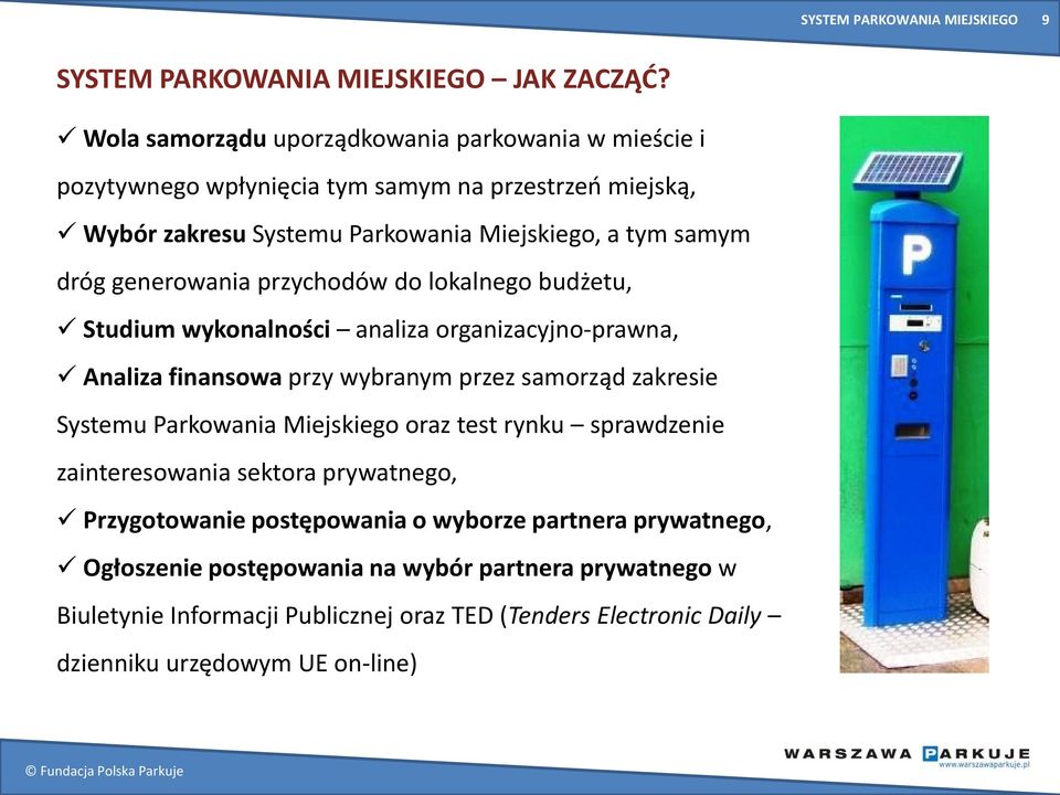 generowania przychodów do lokalnego budżetu, Studium wykonalności analiza organizacyjno-prawna, Analiza finansowa przy wybranym przez samorząd zakresie Systemu Parkowania