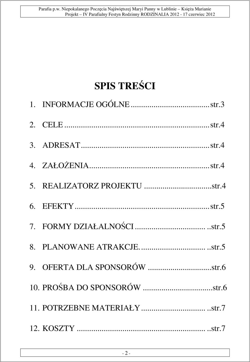 FORMY DZIAŁALNOŚCI.....str.5 8. PLANOWANE ATRAKCJE......str.5 9.