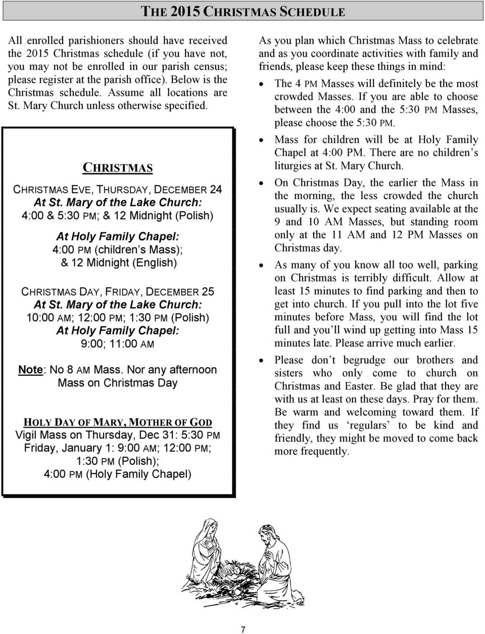 Mary of the Lake Church: 4:00 & 5:30 PM; & 12 Midnight (Polish) At Holy Family Chapel: 4:00 PM (children s Mass); & 12 Midnight (English) CHRISTMAS DAY, FRIDAY, DECEMBER 25 At St.