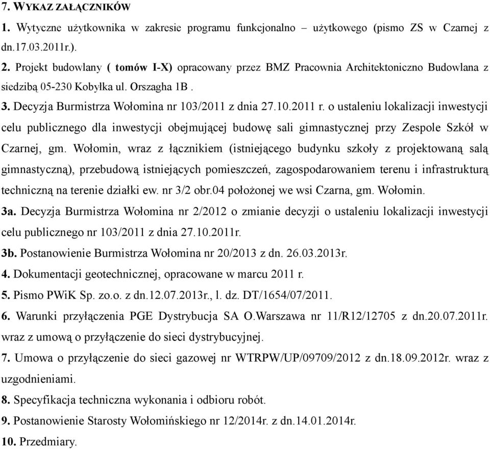 o ustaleniu lokalizacji inwestycji celu publicznego dla inwestycji obejmującej budowę sali gimnastycznej przy Zespole Szkół w Czarnej, gm.