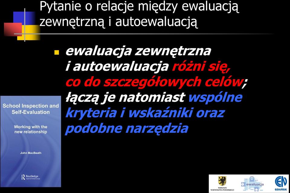 różni się, co do szczegółowych celów; łączą je