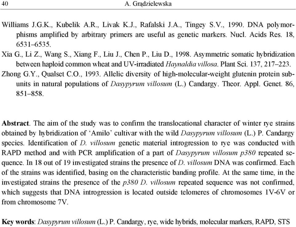 137, 217 223. Zhong G.Y., Qualset C.O., 1993. Allelic diversity of high-molecular-weight glutenin protein subunits in natural populations of Dasypyrum villosum (L.) Candargy. Theor. Appl. Genet.