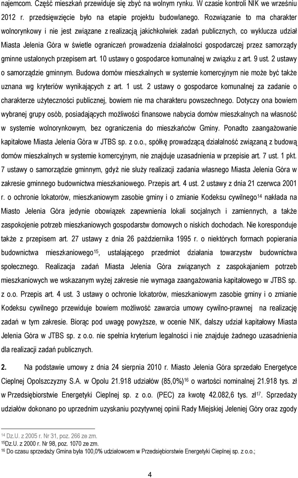 gospodarczej przez samorządy gminne ustalonych przepisem art. 10 ustawy o gospodarce komunalnej w związku z art. 9 ust. 2 ustawy o samorządzie gminnym.