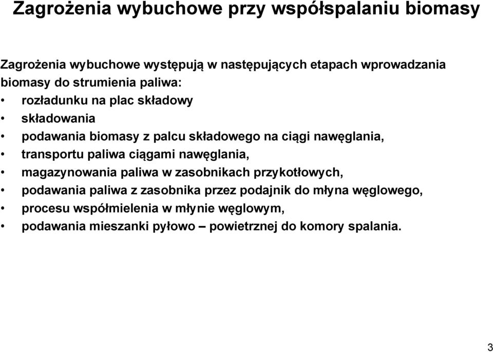 transportu paliwa ciągami nawęglania, magazynowania paliwa w zasobnikach przykotłowych, podawania paliwa z zasobnika przez