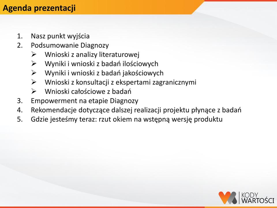 wnioski z badań jakościowych Wnioski z konsultacji z ekspertami zagranicznymi Wnioski całościowe z