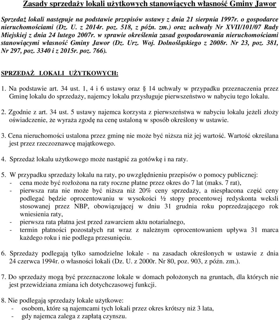 Dolnośląskiego z 2008r. Nr 23, poz. 381, Nr 297, poz. 3340 i z 2015r. poz. 766). SPRZEDAŻ LOKALI UŻYTKOWYCH: 1. Na podstawie art. 34 ust.