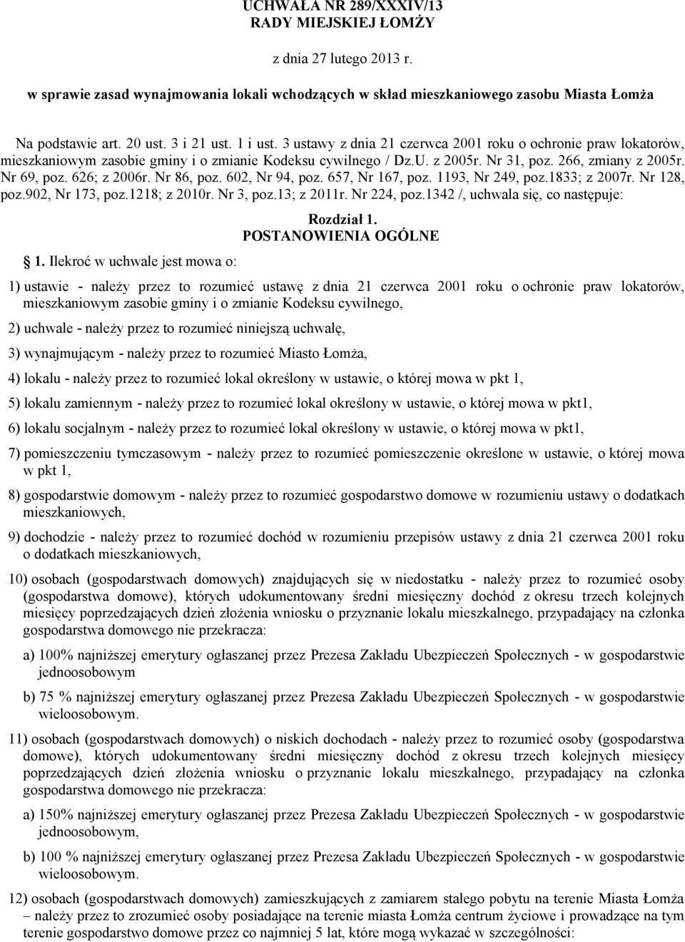 626; z 2006r. Nr 86, poz. 602, Nr 94, poz. 657, Nr 167, poz. 1193, Nr 249, poz.1833; z 2007r. Nr 128, poz.902, Nr 173, poz.1218; z 2010r. Nr 3, poz.13; z 2011r. Nr 224, poz.