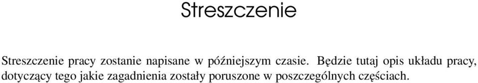 Będzie tutaj opis układu pracy, dotyczący