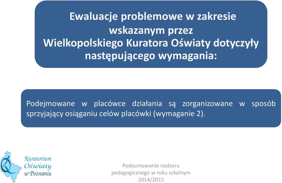 wymagania: Podejmowane w placówce działania są