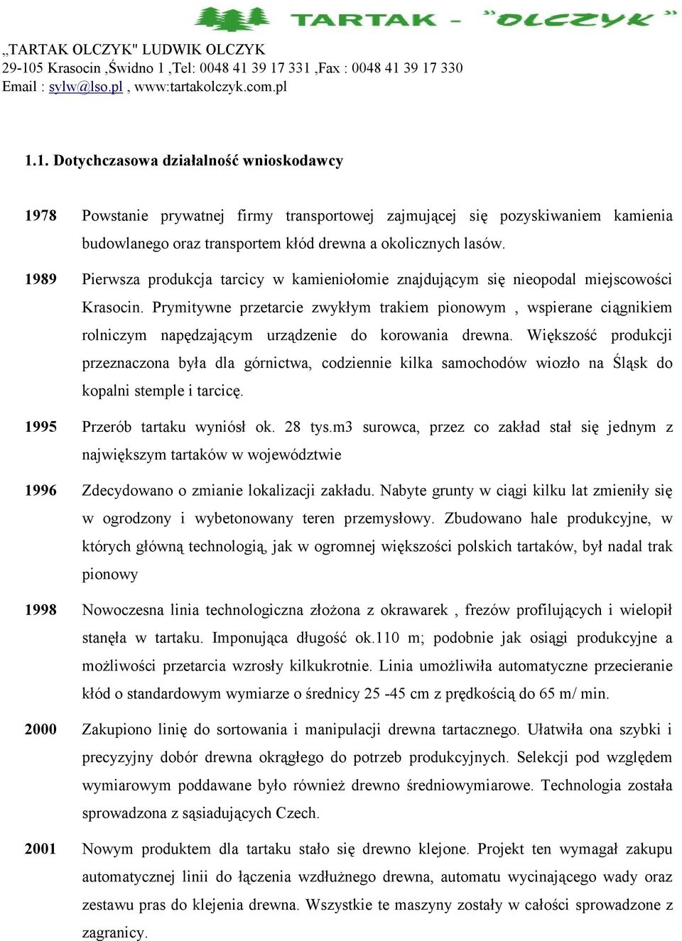 Prymitywne przetarcie zwykłym trakiem pionowym, wspierane ciągnikiem rolniczym napędzającym urządzenie do korowania drewna.