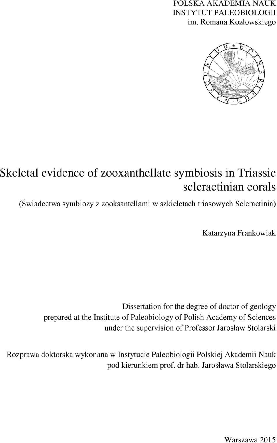 szkieletach triasowych Scleractinia) Katarzyna Frankowiak Dissertation for the degree of doctor of geology prepared at the Institute of