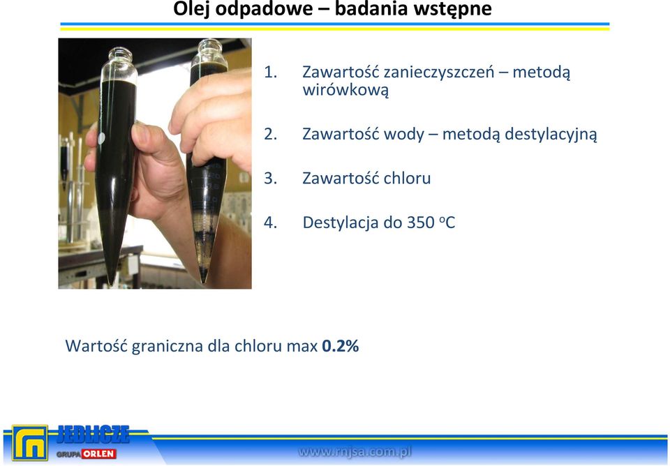 Zawartość wody metodą destylacyjną 3.