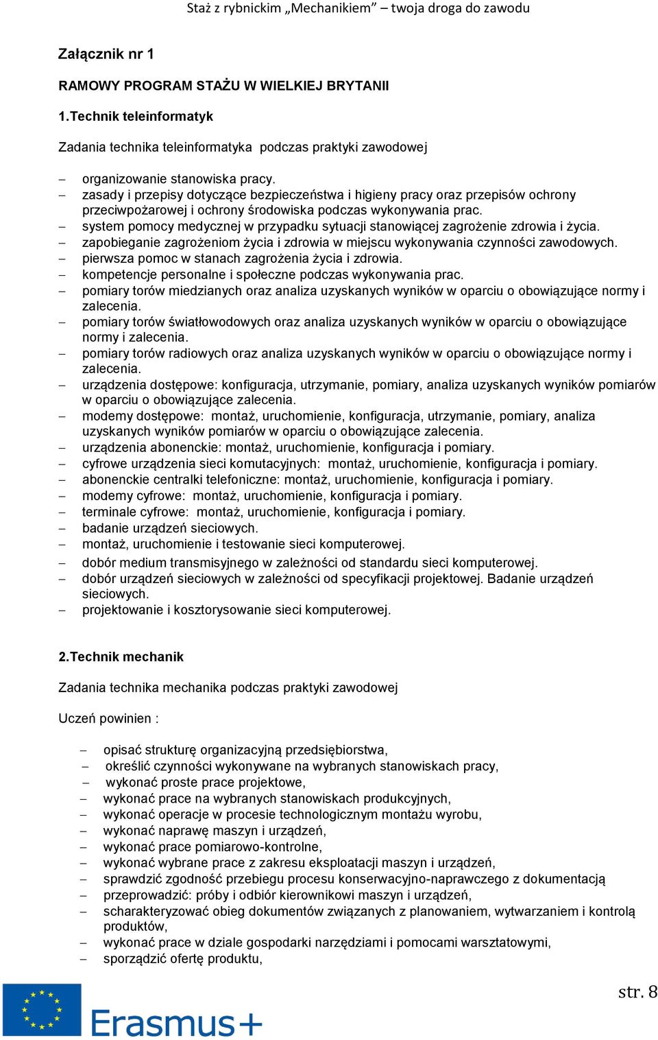 system pomocy medycznej w przypadku sytuacji stanowiącej zagrożenie zdrowia i życia. zapobieganie zagrożeniom życia i zdrowia w miejscu wykonywania czynności zawodowych.