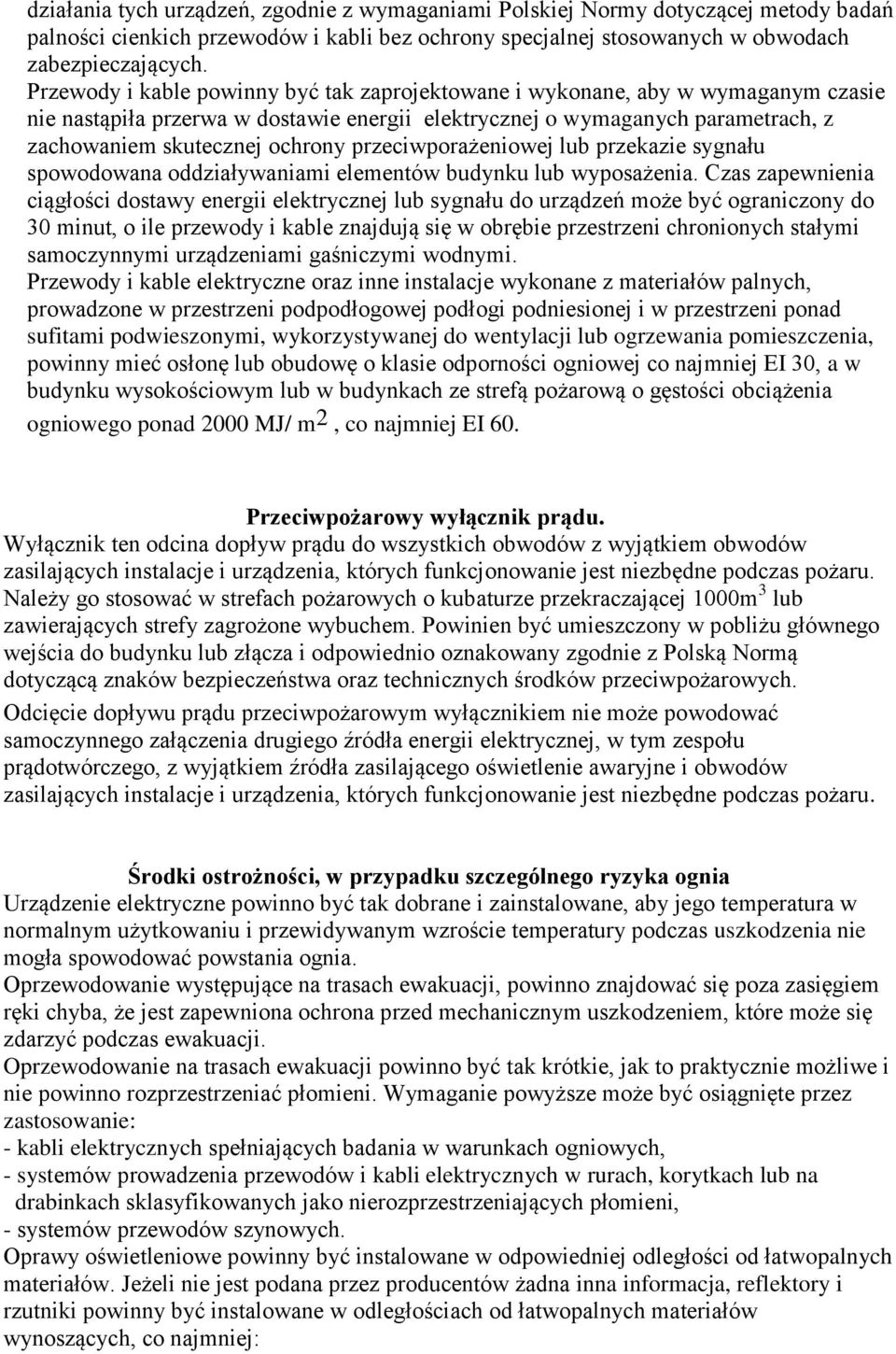 przeciwporażeniowej lub przekazie sygnału spowodowana oddziaływaniami elementów budynku lub wyposażenia.