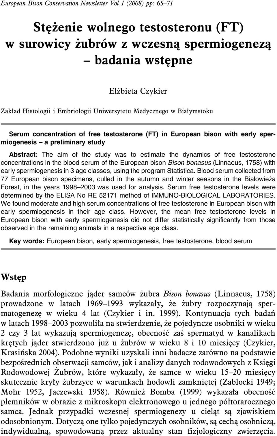 estimate the dynamics of free testosterone concentrations in the blood serum of the European bison Bison bonasus (Linnaeus, 1758) with early spermiogenesis in 3 age classes, using the program