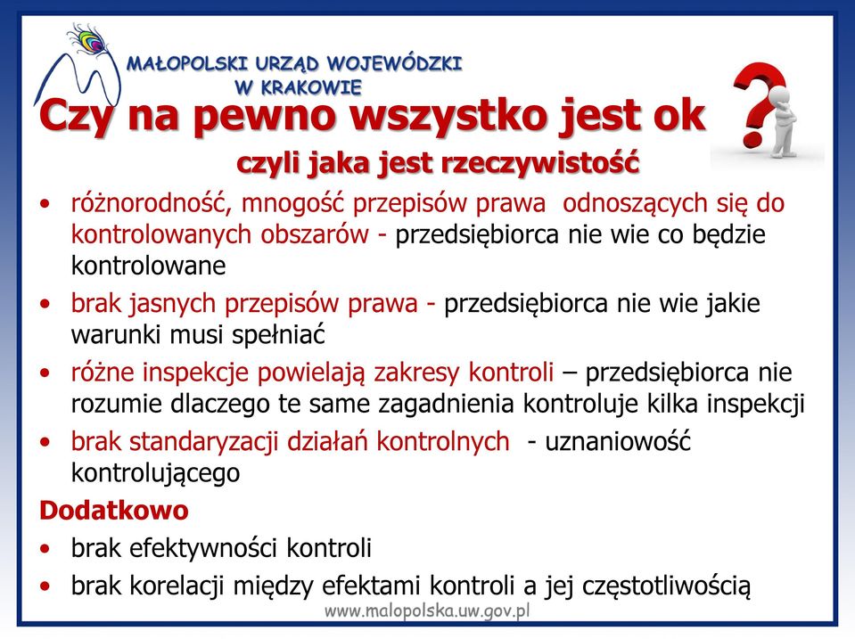 inspekcje powielają zakresy kontroli przedsiębiorca nie rozumie dlaczego te same zagadnienia kontroluje kilka inspekcji brak standaryzacji