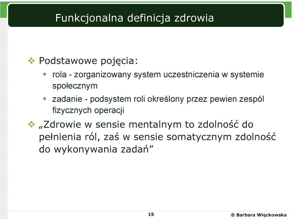 określony przez pewien zespól fizycznych operacji Zdrowie w sensie mentalnym