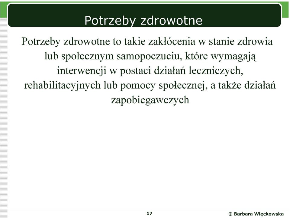 interwencji w postaci działań leczniczych,