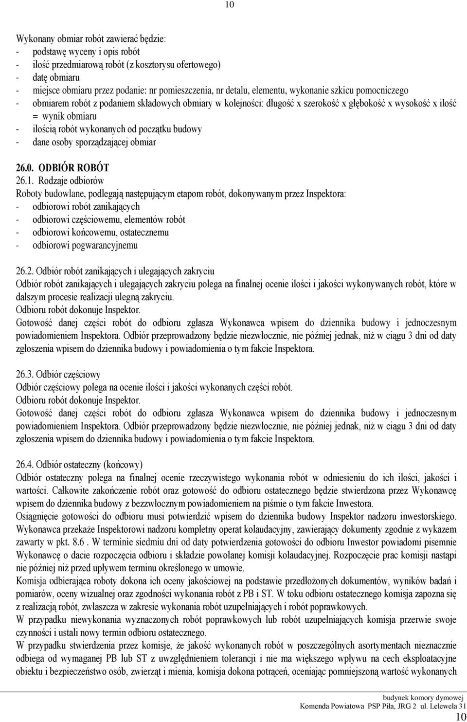 wykonanych od początku budowy - dane osoby sporządzającej obmiar 26.0. ODBIÓR ROBÓT 26.1.