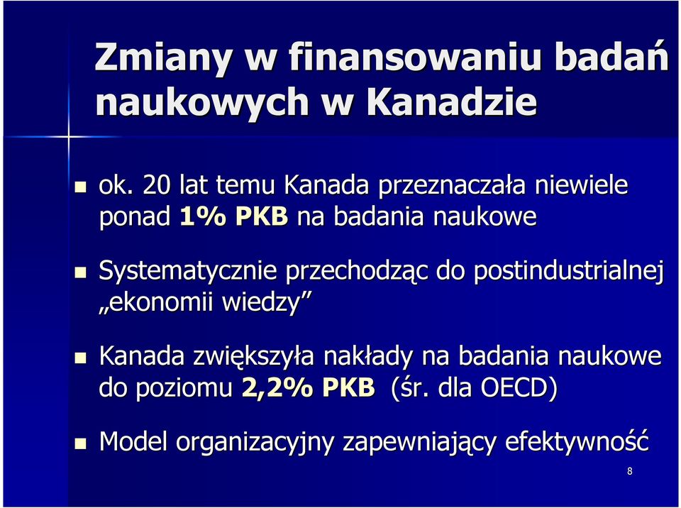 Systematycznie przechodząc c do postindustrialnej ekonomii wiedzy Kanada zwiększy