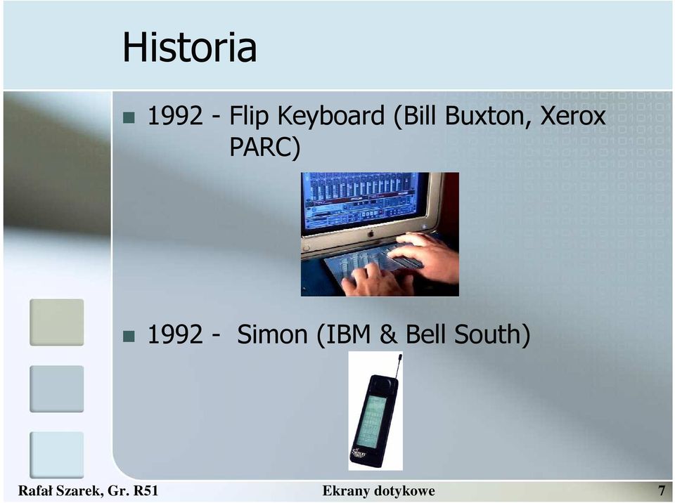 - Simon (IBM & Bell South)