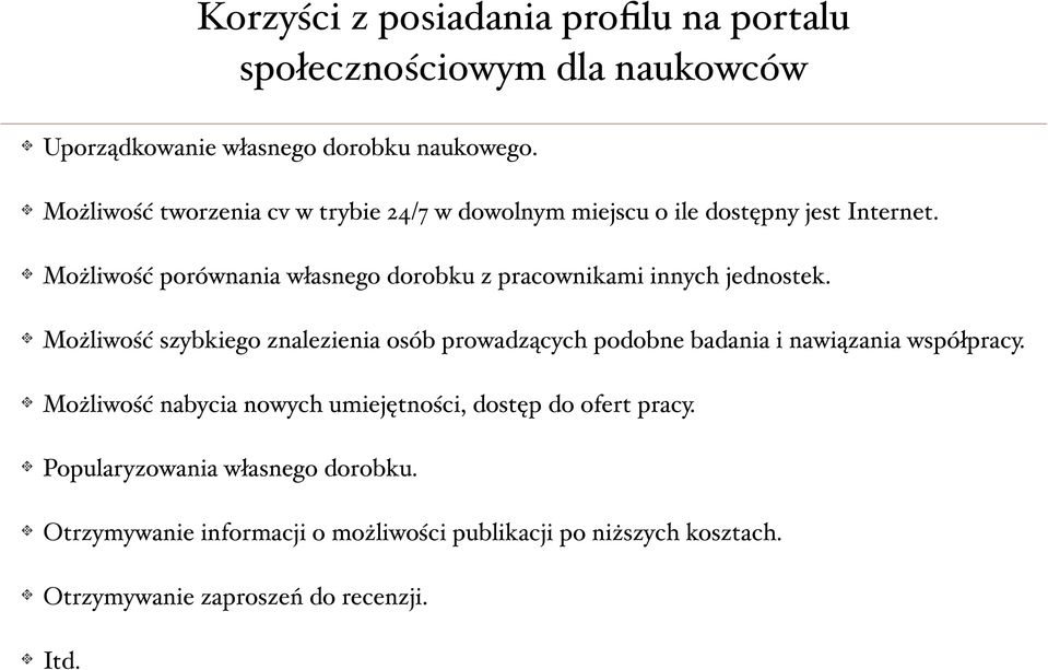 & Możliwość porównania własnego dorobku z pracownikami innych jednostek.