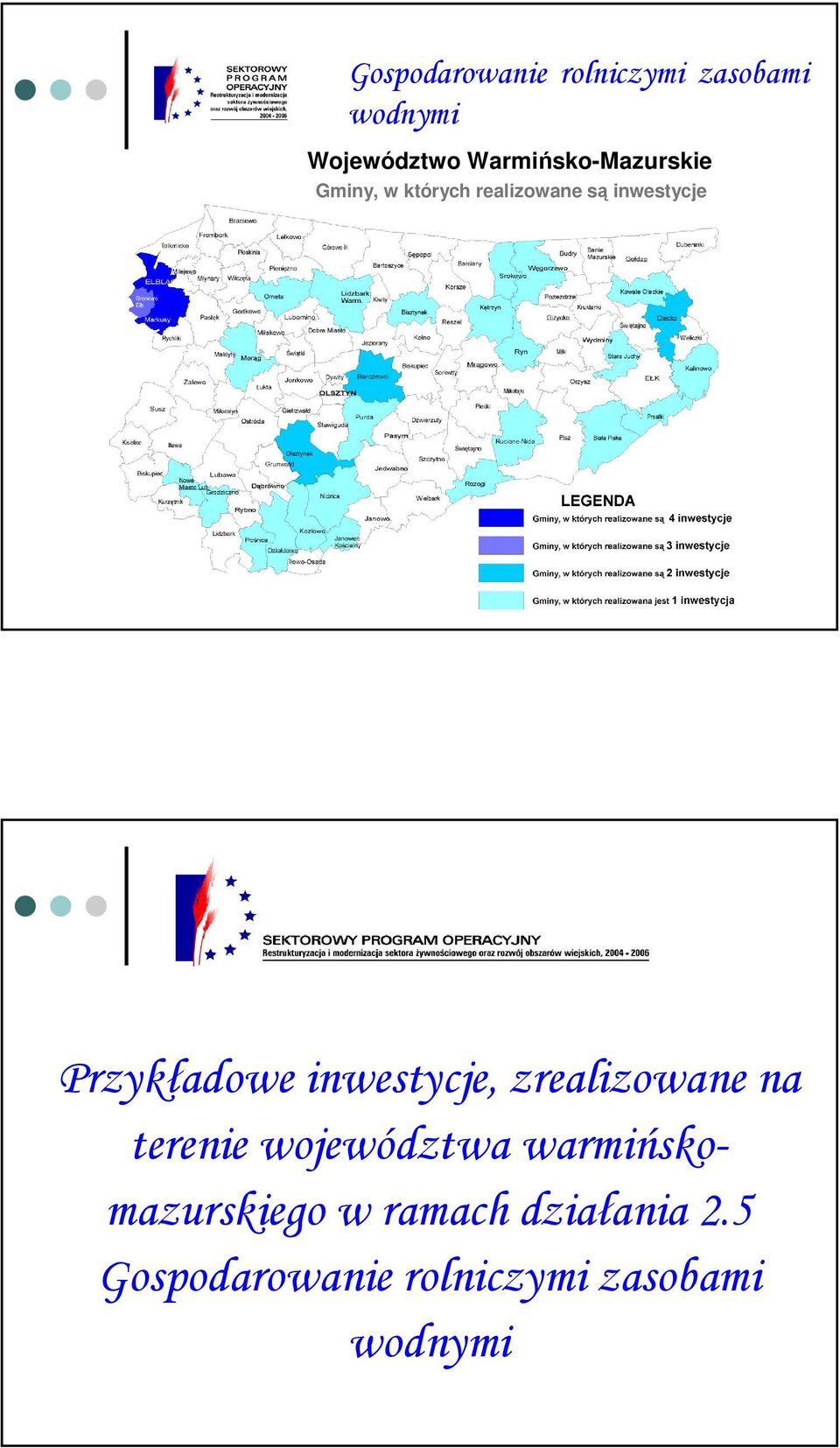 Przykładowe inwestycje, zrealizowane na terenie województwa