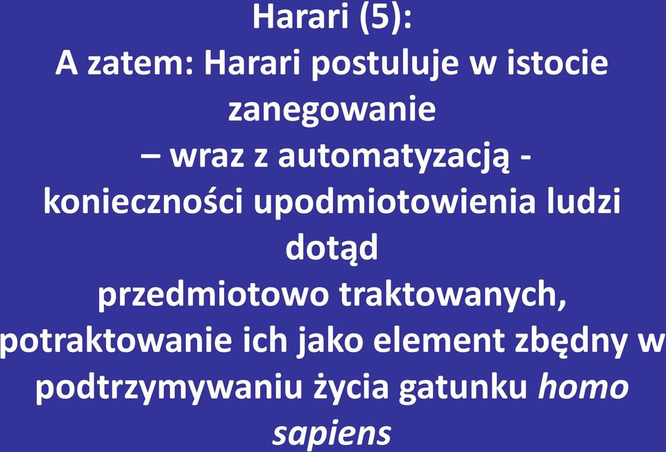 upodmiotowienia ludzi dotąd przedmiotowo traktowanych,