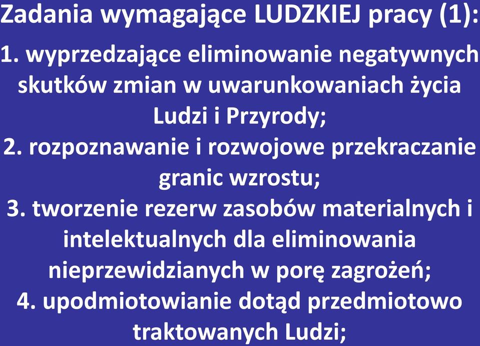 Przyrody; 2. rozpoznawanie i rozwojowe przekraczanie granic wzrostu; 3.