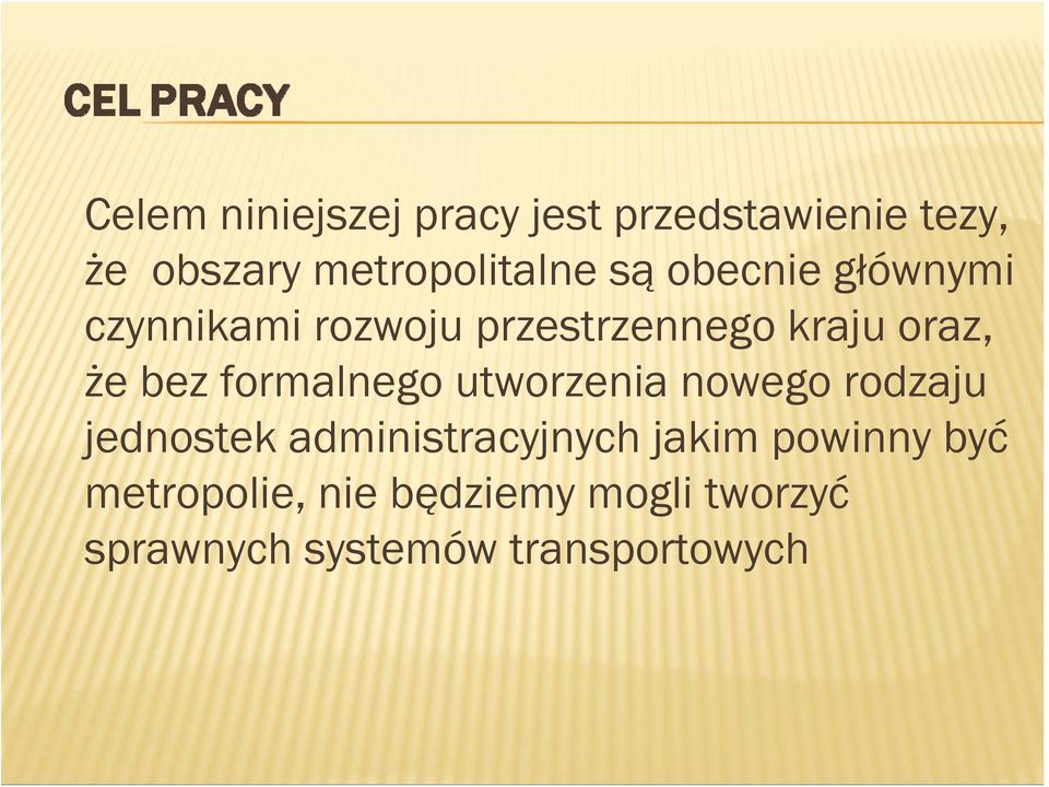 formalnego utworzenia nowego rodzaju jednostek administracyjnych jakim