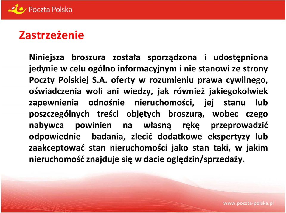 oferty w rozumieniu prawa cywilnego, oświadczenia woli ani wiedzy, jak również jakiegokolwiek zapewnienia odnośnie nieruchomości, jej