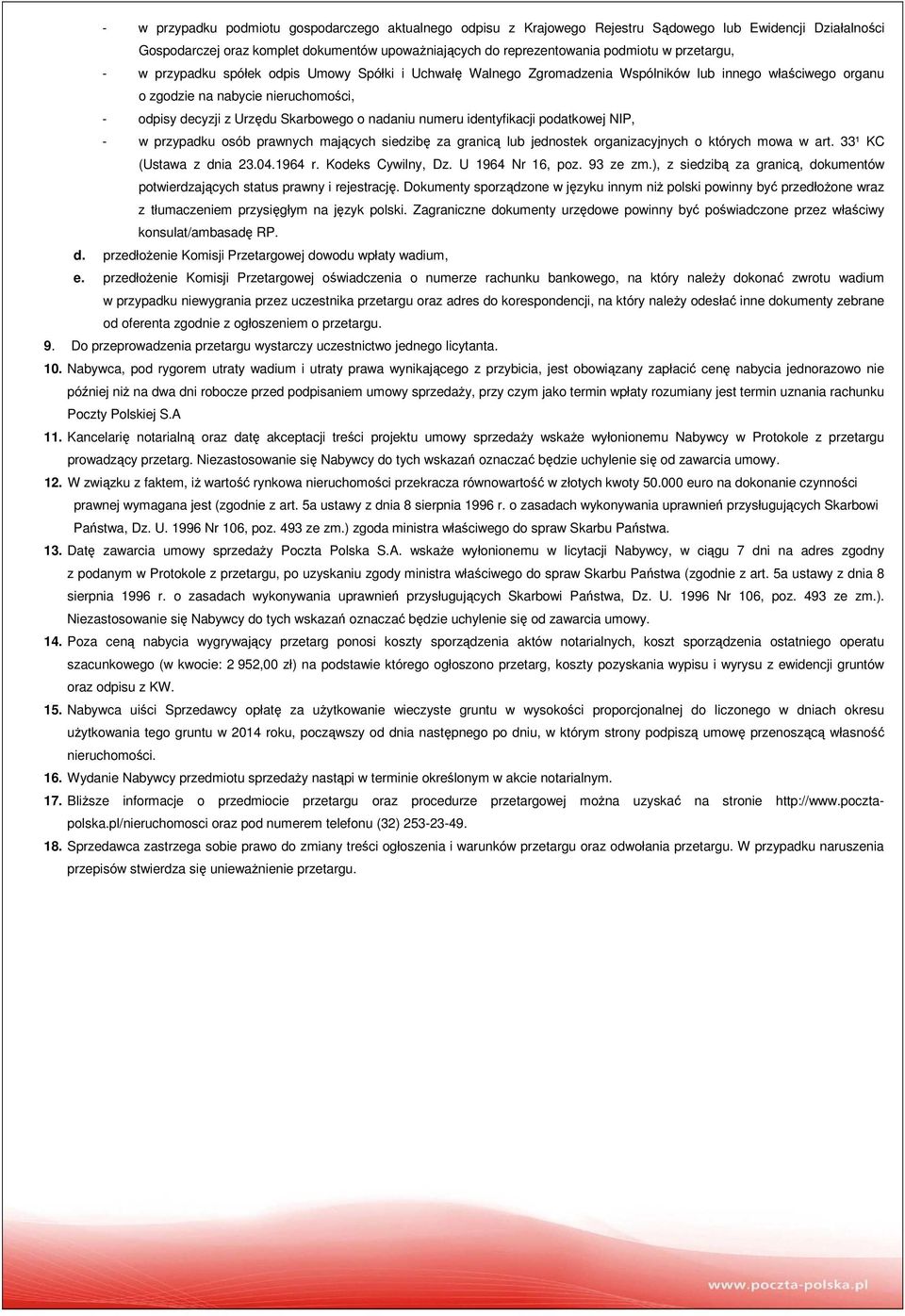 nadaniu numeru identyfikacji podatkowej NIP, - w przypadku osób prawnych mających siedzibę za granicą lub jednostek organizacyjnych o których mowa w art. 33¹ KC (Ustawa z dnia 23.04.1964 r.